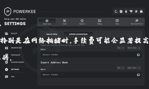 在使用TP钱包进行以太坊的提币操作时，最低提币金额通常是根据网络的规定和钱包本身的政策而定的。一般来说，以太坊的最低提币金额会在0.01 ETH到0.1 ETH之间，具体金额可能因钱包版本和市场条件的不同而有所变化。

为了获得最准确的信息，建议您：

1. **查看钱包当前的最低提币要求**：您可以在TP钱包的官方文档或应用内查找相关信息。
   
2. **关注网络手续费**：以太坊网络的交易手续费（Gas费用）也是提币时需要考虑的因素，特别是在网络拥堵时，手续费可能会显著提高。

3. **定期检查更新**：加密货币钱包和交易所的政策时常更新，因此保持关注也是非常重要的。

如果您对提币操作有其他不同的疑问或需要更具体的操作指导，请随时告诉我！